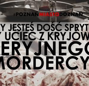 CZY JESTEŚ DOŚĆ SPRYTNY, BY UCIEC Z KRYJÓWKI SERYJNEGO MORDERCY? | 