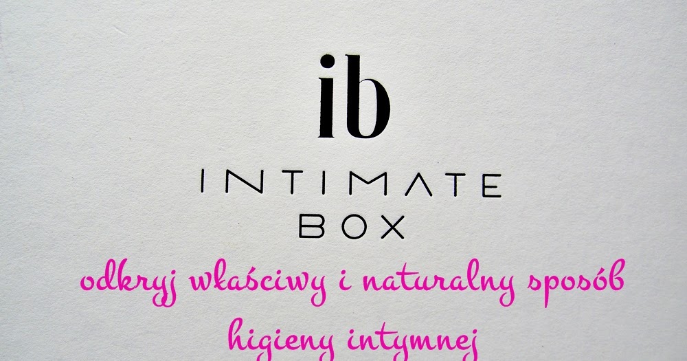 WAÅ»NY TEMAT: JAK PRAWIDÅOWO DBAÄ O MIEJSCA INTYMNE? POZNAJ INTIMATE BOX I ODKRYJ WÅAÅCIWY I NATURALNY SPOSÃB HIGIENY INTYMNEJ | JUICY RASPBERRY - BLOG KOSMETYCZNY I NIE TYLKO