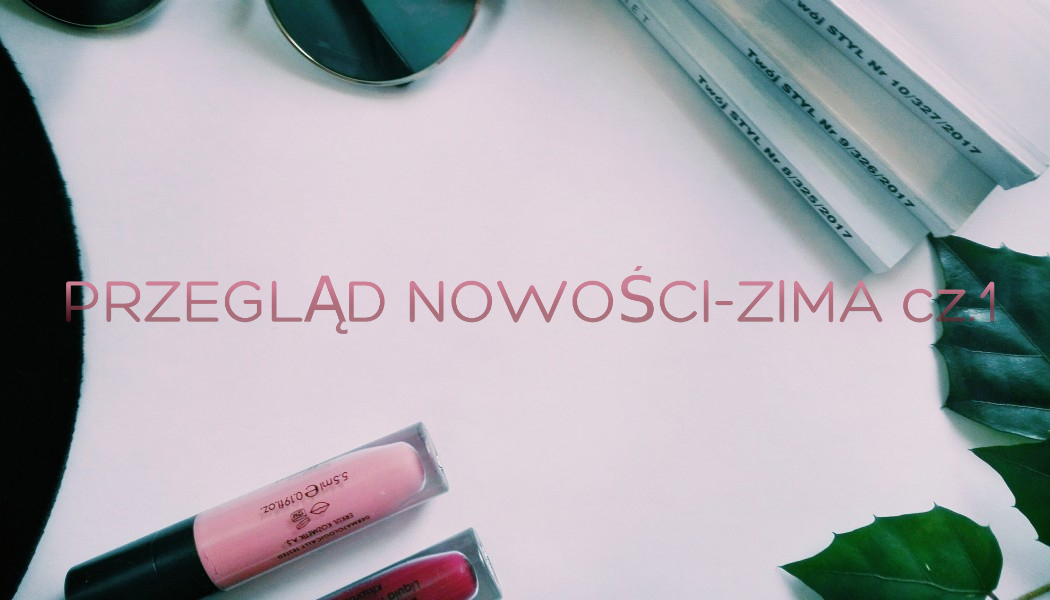 Always Young: PRZEGLÄD NOWOÅCI - ZIMA cz.1