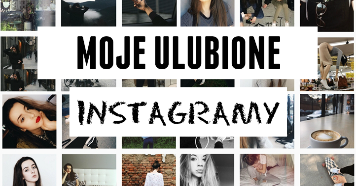 JULALULA: MOJE ULUBIONE INSTAGRAMY