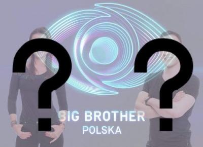 Nowi uczestnicy w „Big Brother”