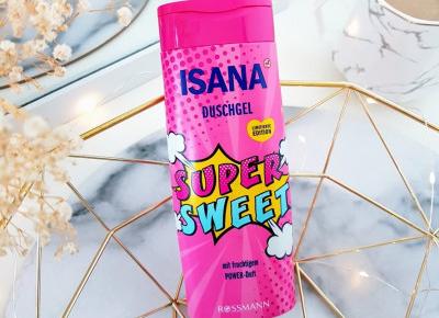 Żel pod prysznic - Super Sweet | Isana | Rossmann