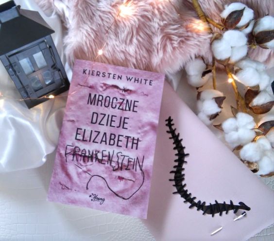 Mroczne dzieje Elizabeth Frankenstein – Kiersten White, Recenzja przedpremierowa