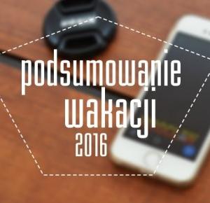 Podsumowanie wakacji 2016!