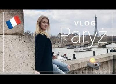 VLOG: PARYŻ /  MÓJ PIERWSZY FILM !