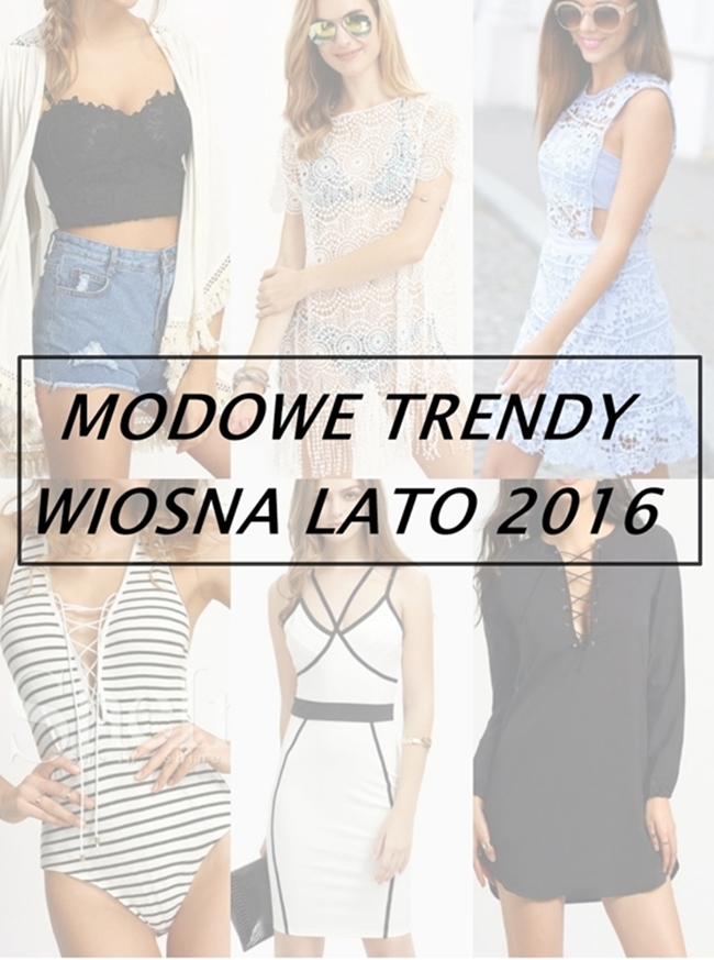 modowe trendy wiosna lato 2016