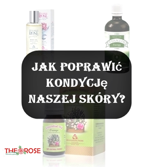 Jak poprawić kondycję naszej skóry