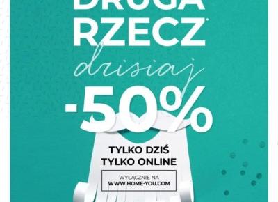 DRUGA RZECZ - 50 % tylko dziś, tylko w sklepie HOME&YOU;