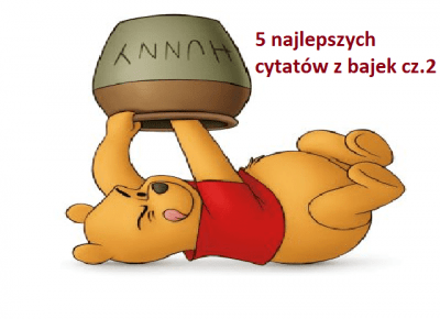 5 Najlepszych Cytatów z Bajek cz.2