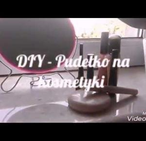 DIY - Pudełko na kosmetyki