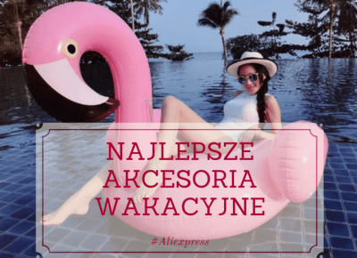 Najlepsze akcesoria plażowe z Aliexpress - Czynniki Pierwsze