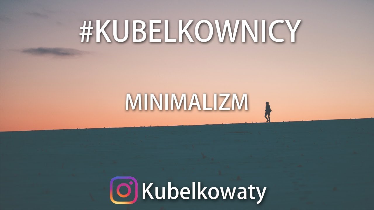 VLOG#42 - #kubelkownicy - Minimalizm