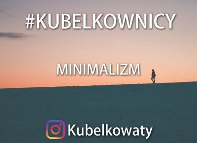 VLOG#42 - #kubelkownicy - Minimalizm