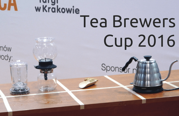 Tea Brewers Cup 2016 - relacja prosto z Krakowa — Piewcy Teiny