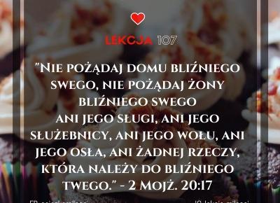 Nie pożądaj żony, ani żadnej rzeczy... 107 Lekcja Miłości,