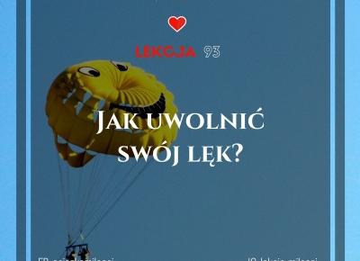 93 Lekcja Miłości: Uwolnij swój lęk - technika uwalniania emocji!