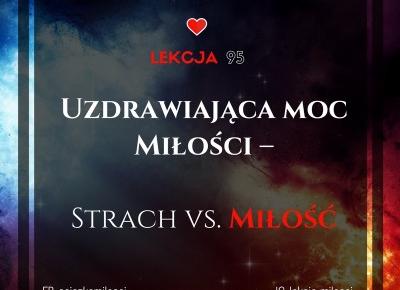 95 Lekcja Miłości: Uzdrawiająca moc Miłości – Strach vs. Miłość