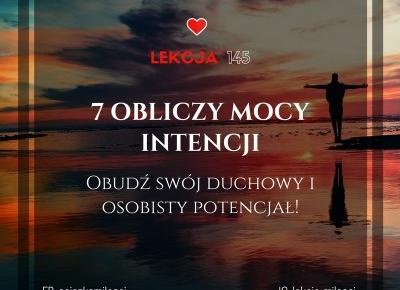 7 OBLICZY MOCY INTENCJI – Obudź swój duchowy i osobisty potencjał!