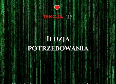 Potrzeba to iluzja! Jak się od niej uwolnić i odnaleźć szczęście?