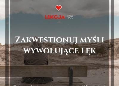 92 Lekcja Miłości: Zakwestionuj myśli wywołujące lęk