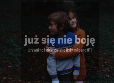 prywatne i niewysyłane listy miłosne #11 – licencjanacud