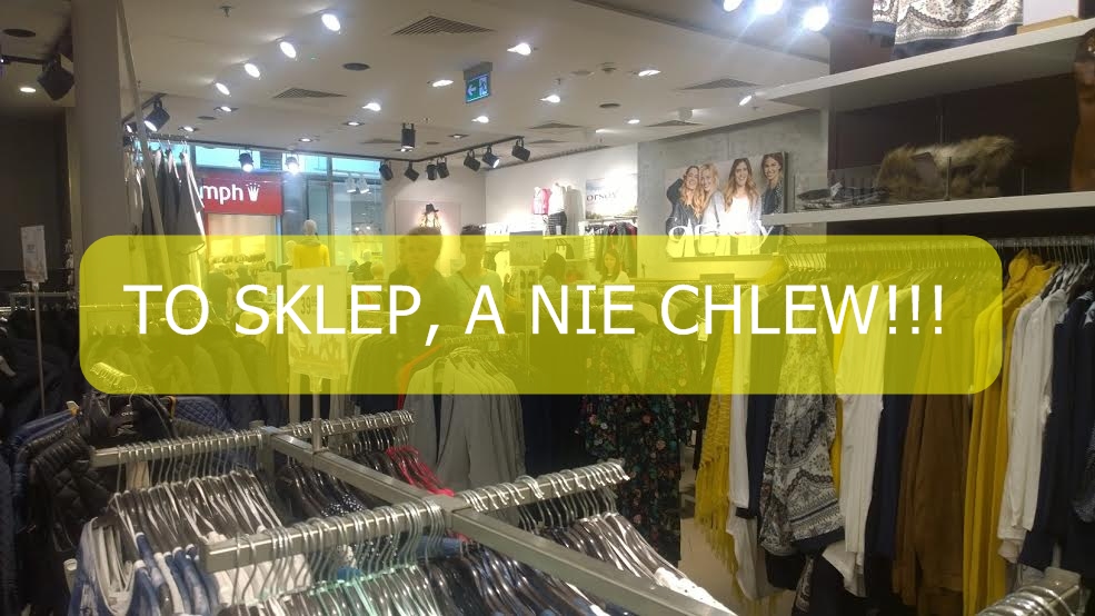 Człowieku wchodzisz do sklepu, a nie do CHLEWU!!!