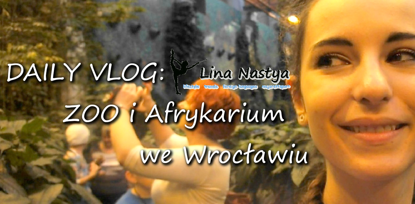 Lina Nastya: DAILY VLOG: ZOO i Afrykarium we Wrocławiu