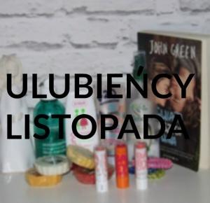 Ulubieńcy listopada/ blogas #2