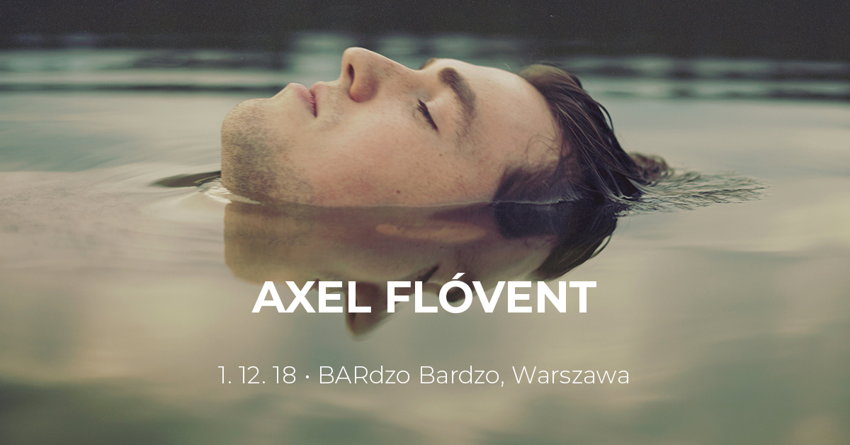 Ogłaszamy: Axel Flóvent wystąpi w Polsce! Artysta zagra w Warszawie | MusicLovers.pl
