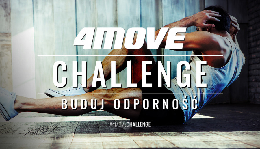 BUDUJ ODPORNOŚĆ W DOMU - PODEJMIJ WYZWANIE #4MOVECHALLENGE