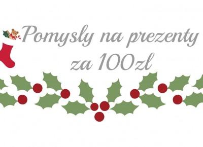 Lawendowe zapiski: pomysły na prezent do 100zł :)