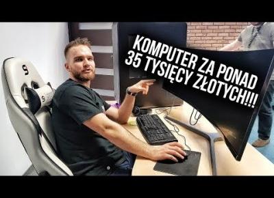 KOMPUTER ZA PONAD 35 TYSIĘCY ZŁ