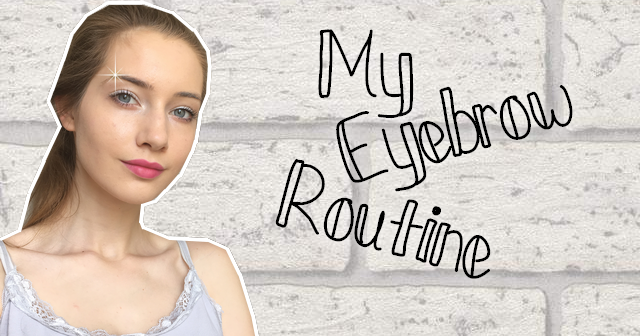 My eyebrow routine