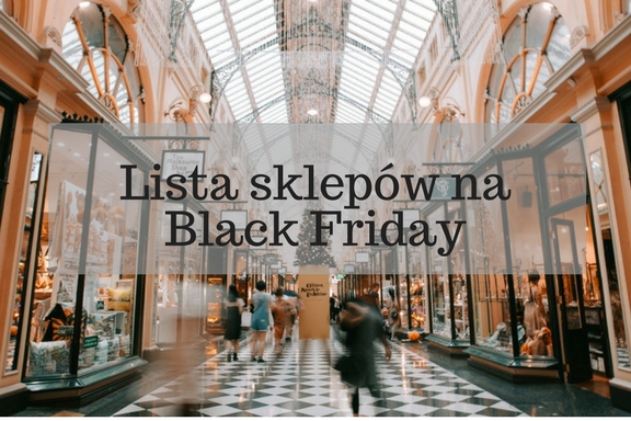 Lista sklepów na Black Friday - malg0czi