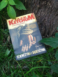 The Book Hothead: RECENZJA: „Dziewczyna z sąsiedztwa” Jack Ketchum