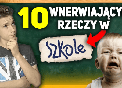 10 WNERWIAJĄCYCH RZECZY W SZKOLE!  *SPRAWDŹ SAM*