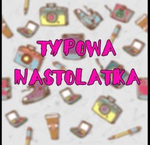 Typowa Nastolatka