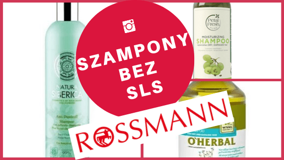 SZAMPONY bez SLS ROSSMAN - jakie szampony naturalne kupić? |