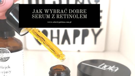 DOBRE SERUM Z RETINOLEM do każdej skóry - jak kupić