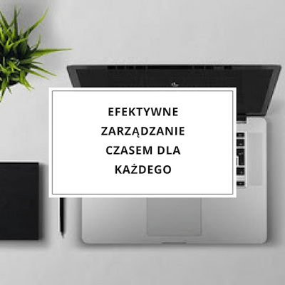 Efektywne zarządzanie czasem dla każdego - Martielifestyle