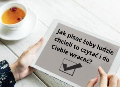 Jak pisać bloga, by mieć dużo czytelników? - Unikalne porady