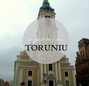 Monia - blog - lifestyle: W podróży po... Toruniu. #2 dzień