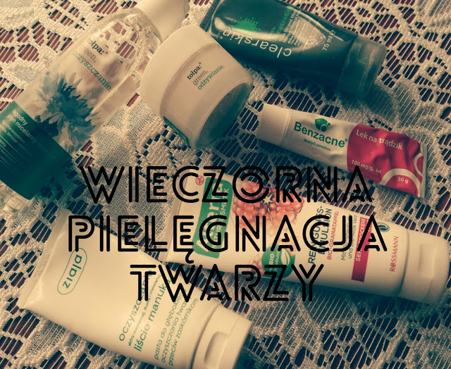 Wieczorna pielęgnacja twarzy