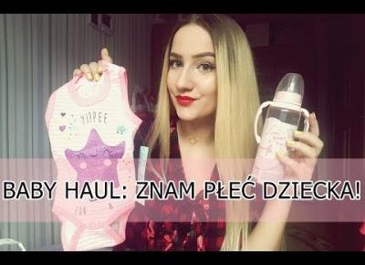 BABY HAUL: ZNAM PŁEĆ DZIECKA!💞