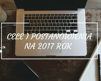 Cele i postanowienia na 2017 rok         |         Moose Cosmetics