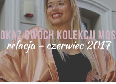 Pokaz dwóch kolekcji MDST | relacja - czerwiec 2017 | Modeste by Maja Puente Modeste