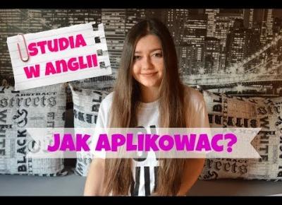 JAK APLIKOWAĆ NA STUDIA W ANGLII?