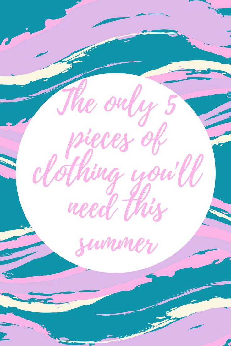 The only 5 pieces of clothing you?ll need this summer ? My Vanity Flare