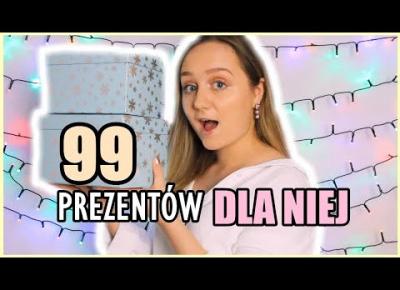 99 PREZENTÓW DLA NIEJ! 🎅