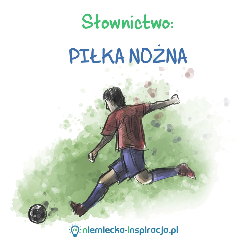 Słownictwo: Piłka nożna - niemiecka-inspiracja.pl